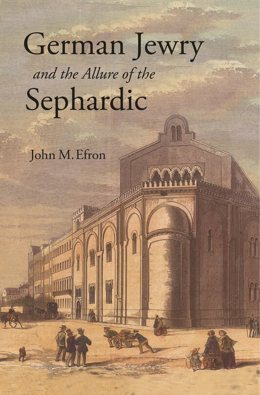 Couverture_German Jewry And The Allure Of The Sephardic
