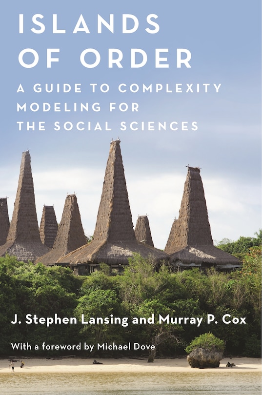 Islands Of Order: A Guide To Complexity Modeling For The Social Sciences