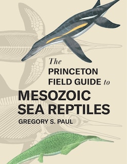 Couverture_The Princeton Field Guide to Mesozoic Sea Reptiles