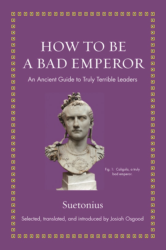 Front cover_How To Be A Bad Emperor