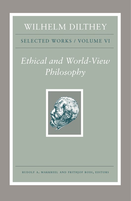 Couverture_Wilhelm Dilthey: Selected Works, Volume Vi