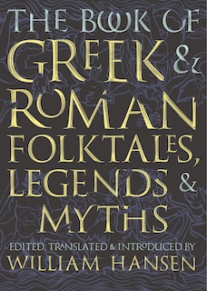 Couverture_The Book Of Greek And Roman Folktales, Legends, And Myths