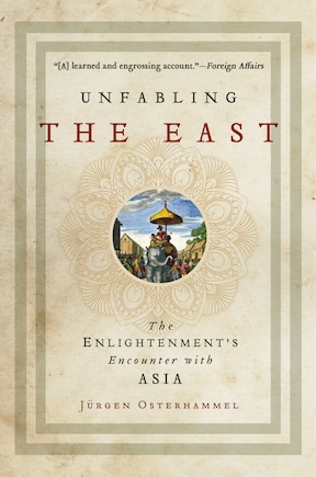 Unfabling The East: The Enlightenment's Encounter With Asia