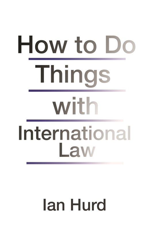 Couverture_How To Do Things With International Law