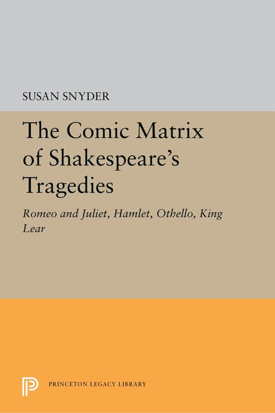 Front cover_The Comic Matrix Of Shakespeare's Tragedies