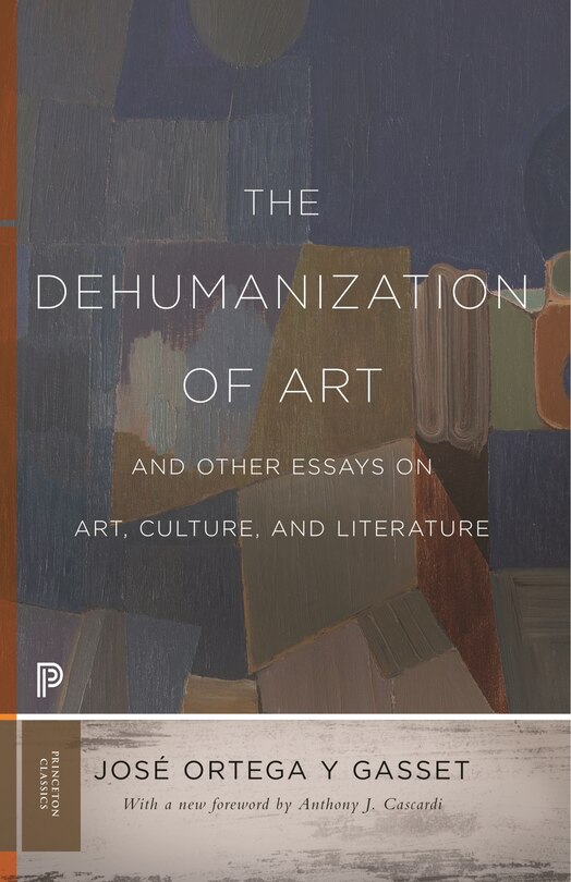 Couverture_The Dehumanization Of Art And Other Essays On Art, Culture, And Literature