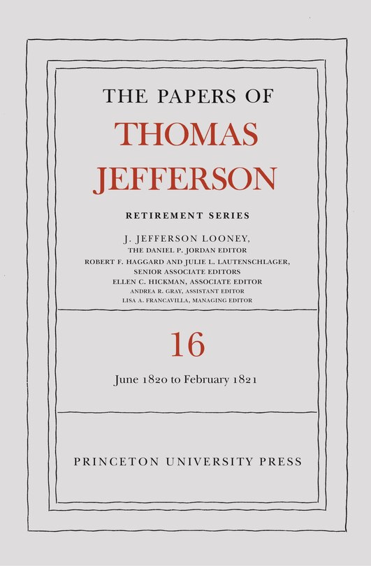 Front cover_The Papers Of Thomas Jefferson: Retirement Series, Volume 16