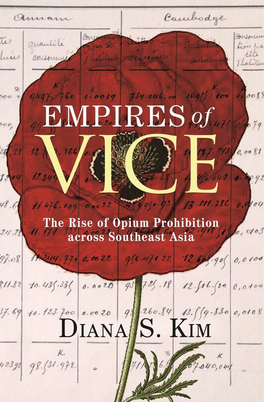 Empires Of Vice: The Rise Of Opium Prohibition Across Southeast Asia