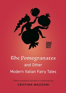 Front cover_The Pomegranates And Other Modern Italian Fairy Tales