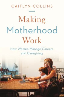 Front cover_Making Motherhood Work