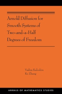 Couverture_Arnold Diffusion For Smooth Systems Of Two And A Half Degrees Of Freedom