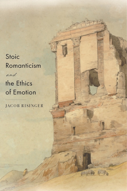 Couverture_Stoic Romanticism And The Ethics Of Emotion