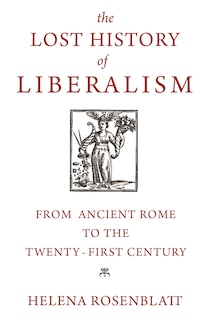 Front cover_The Lost History Of Liberalism