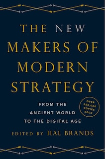 The New Makers of Modern Strategy: From the Ancient World to the Digital Age