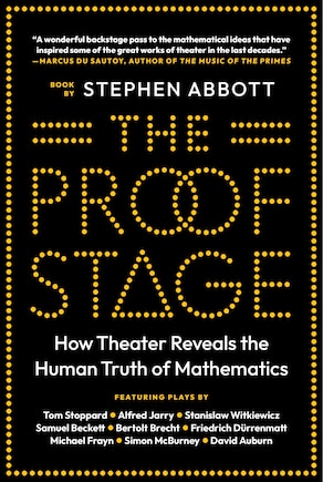 The Proof Stage: How Theater Reveals the Human Truth of Mathematics