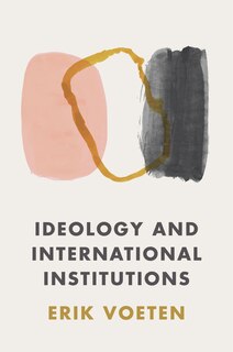 Front cover_Ideology And International Institutions