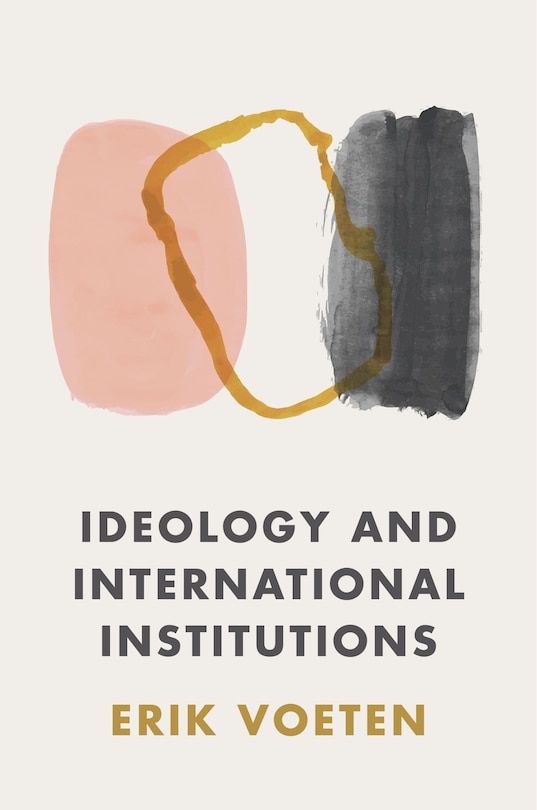 Front cover_Ideology And International Institutions