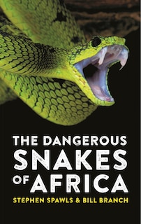 Couverture_The Dangerous Snakes Of Africa