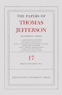 Couverture_The Papers Of Thomas Jefferson, Retirement Series, Volume 17