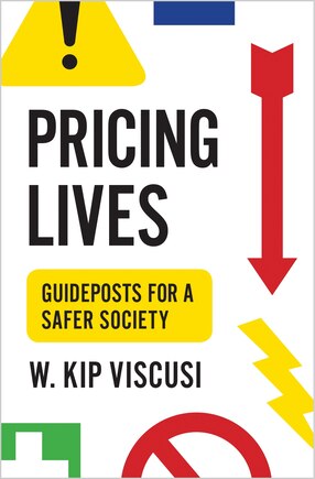 Pricing Lives: Guideposts For A Safer Society