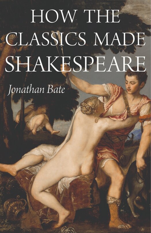 Front cover_How The Classics Made Shakespeare