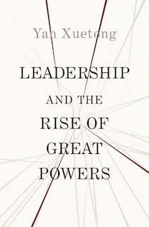 Front cover_Leadership And The Rise Of Great Powers