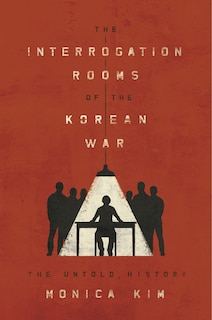 Front cover_The Interrogation Rooms Of The Korean War