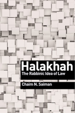 Halakhah: The Rabbinic Idea Of Law