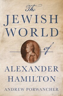 Couverture_The Jewish World Of Alexander Hamilton