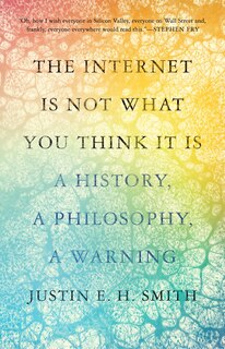 Front cover_The Internet Is Not What You Think It Is
