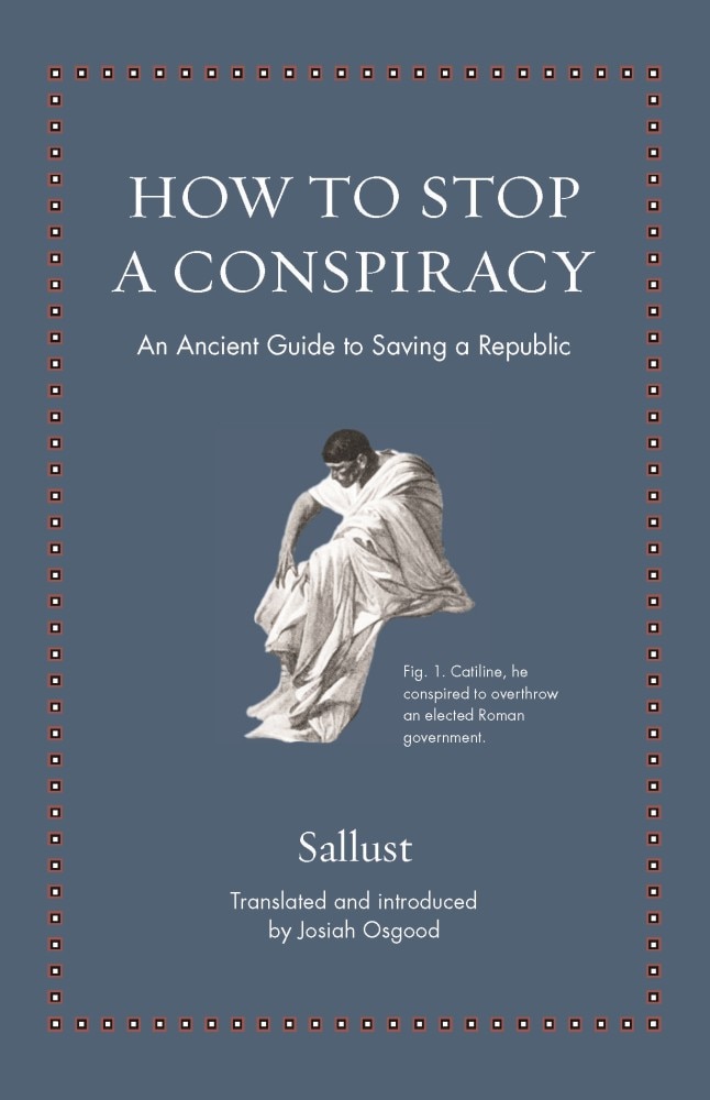 Cover of How to Stop a Conspiracy: An Ancient Guide to Saving a Republic - Sallust