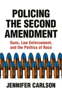Front cover_Policing The Second Amendment