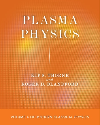 Plasma Physics: Volume 4 Of Modern Classical Physics