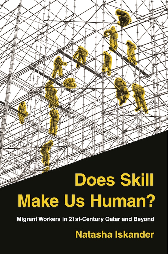 Does Skill Make Us Human?: Migrant Workers In 21st-century Qatar And Beyond