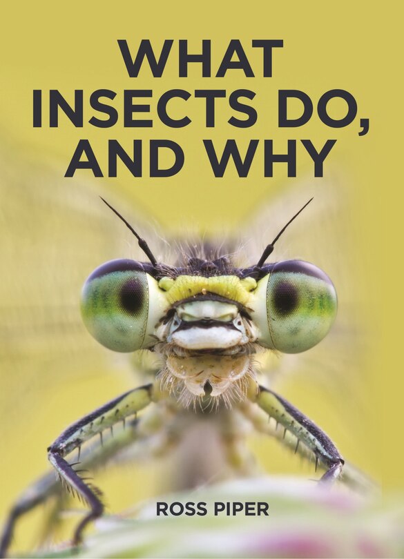Front cover_What Insects Do, And Why