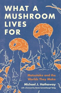 Front cover_What a Mushroom Lives For