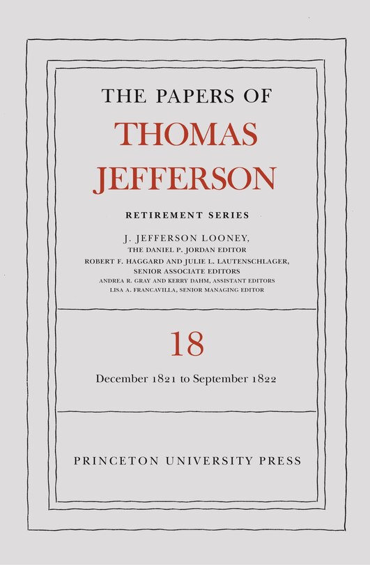 Couverture_The Papers Of Thomas Jefferson, Retirement Series, Volume 18
