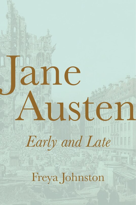 Front cover_Jane Austen, Early and Late
