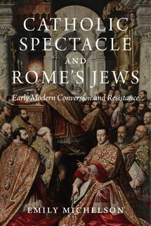 Front cover_Catholic Spectacle and Rome's Jews