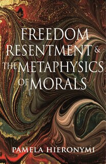 Couverture_Freedom, Resentment, And The Metaphysics Of Morals