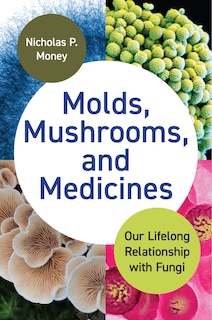 Front cover_Molds, Mushrooms, and Medicines