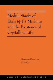 Front cover_Moduli Stacks of Étale (ϕ, Γ)-Modules and the Existence of Crystalline Lifts