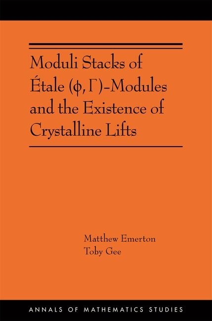 Front cover_Moduli Stacks of Étale (ϕ, Γ)-Modules and the Existence of Crystalline Lifts