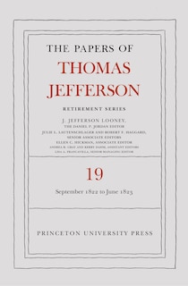 Couverture_The Papers Of Thomas Jefferson, Retirement Series, Volume 19