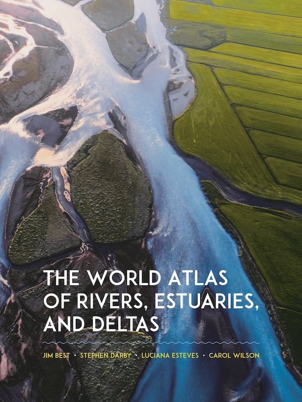 Couverture_The World Atlas of Rivers, Estuaries, and Deltas