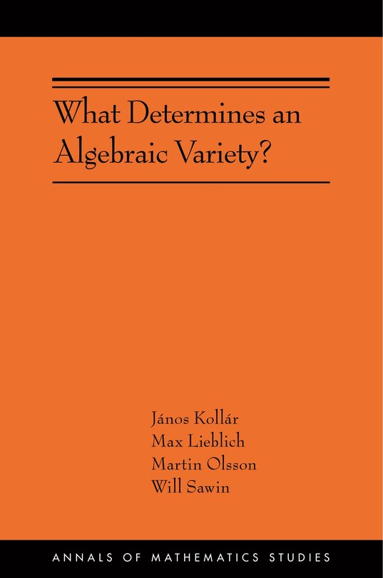 Front cover_What Determines an Algebraic Variety?