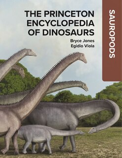 Front cover_The Princeton Encyclopedia of Dinosaurs: Sauropods