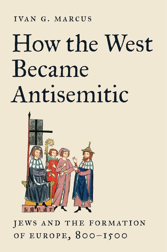 Front cover_How the West Became Antisemitic