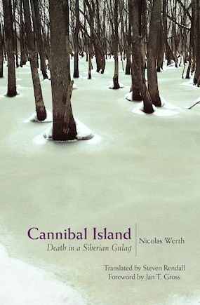 Cannibal Island: Death in a Siberian Gulag