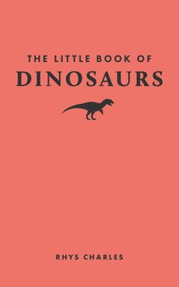 Front cover_The Little Book of Dinosaurs
